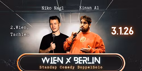 WIEN X BERLIN | Standup Comedy Doppelsolo | Kinan Al, Niko Nagl