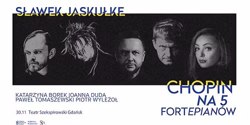 S\u0141AWEK JASKU\u0141KE \u2013 CHOPIN NA PI\u0118\u0106 FORTEPIAN\u00d3W | Gda\u0144sk