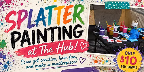 Splatter Painting at The Hub!