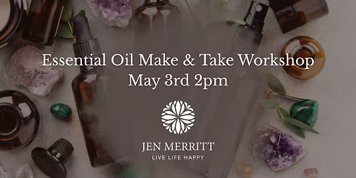 Essential Oil Make & Take Workshop