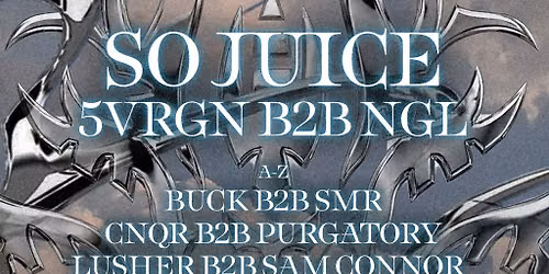 KHAOTIC presents: SO JUICE, 5VRGN B2B NGL & MORE