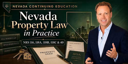 Free NV CE: Nevada Property Law in Practice NRS 116, 118A, 118B, 118C, & 40