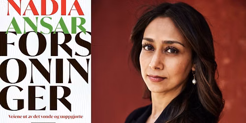 Nadia Ansar \u2013 Forsoninger: Veiene ut av det vonde og uoppgjorte