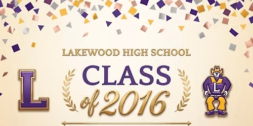 LHS Class of 2016 Ten-Year Reunion