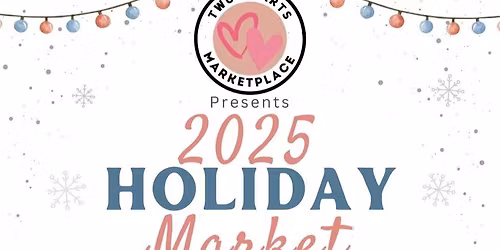 Two Hearts Holiday Bazaar 2nd weekend
