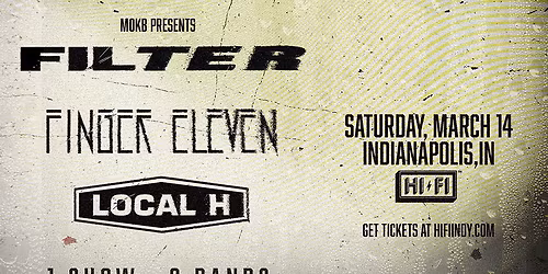 Filter \/ Finger Eleven \/ Local H at HI-FI
