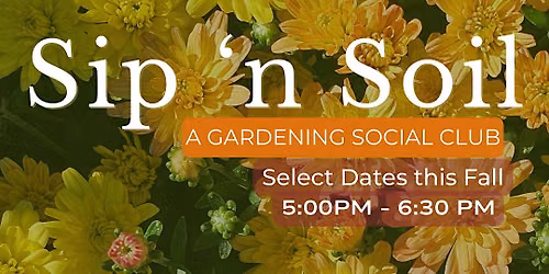 Sip 'N Soil | Fall Soup Garden