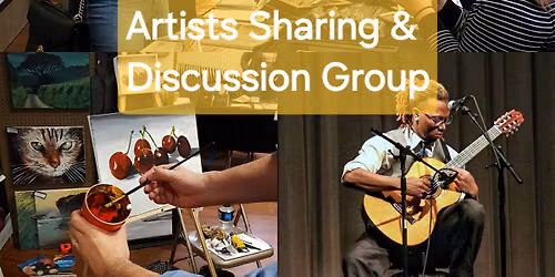 Artist Sharing & Discussion Group ~ Moderated by Regional Artist Alexandra Walters