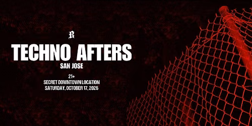 AFTERS SAN JOSE: Techno