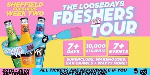THE OFFICIAL VK X LOOSEDAYS SHEFFIELD UNI OF BAND 2026 - WEEK TWO! \ud83e\udd29\ud83d\udc95 INCLUDES THE FOUNDRY, HAZY CLUB, STEELYARD + MORE \/\/ LESS THAN 50P PER EVENT \ud83e\udea9\u26a1\ufe0f 7+ DAYS - 7+ EVENTS