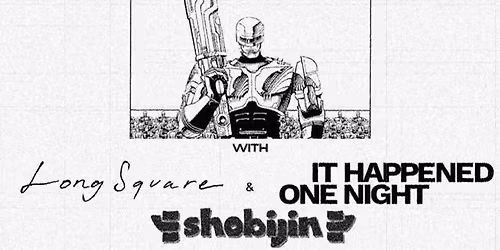 Bursting, Long Square, It Happened One Night, Shobijin