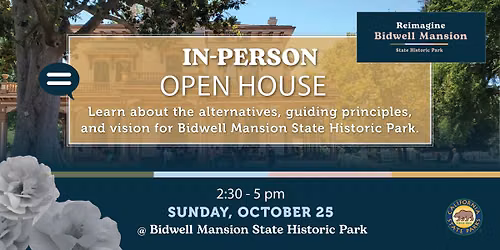 Reimagine Bidwell Mansion SHP - Open House