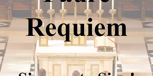 Faure Requiem (Sing Along!)