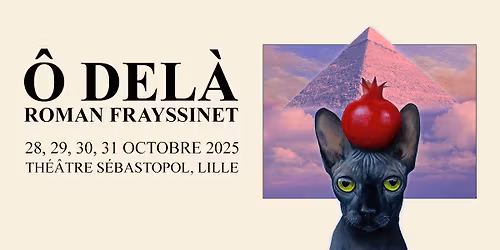 COMPLET \u2022 Roman Frayssinet - Th\u00e9\u00e2tre S\u00e9bastopol, Lille - 28, 29, 30 & 31.10.2025