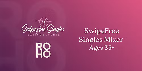 Swipefree Singles Mixer at ROHO 35+