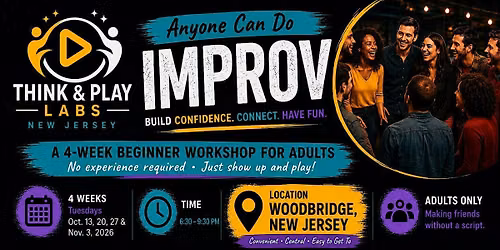 Anyone Can Do Improv: Confidence, Connection & Fun!