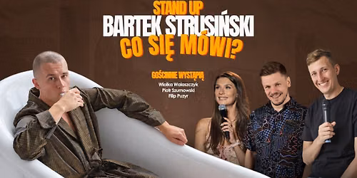 Stand-up GDA\u0143SK! Bartek Strusi\u0144ski z programem "CO SI\u0118 M\u00d3WI?'