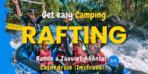 Aventure Extr\u00eame \u00e0 la Cath\u00e9drale d'Imsfrane : Rafting, Rando & Camping sous les \u00c9toiles !\ud83c\udfd5\ufe0f