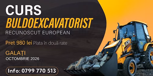 Curs Buldoexcavatorist GALAȚI - Acreditat