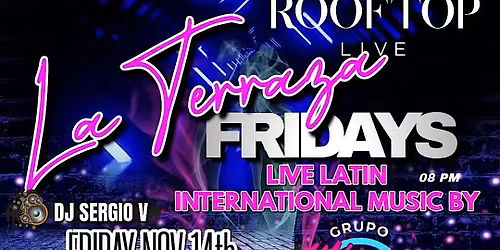 La Terraza  Latin International Party Live Music by MIAMI MUSIC Fri Nov 14