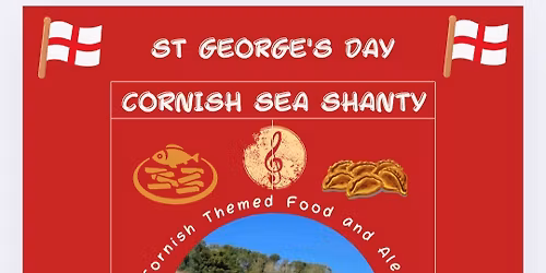 ST GEORGE'S DAY CORNISH SEA SHANTY on Thursday 23rd April at 6.30pm