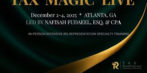 Tax Magic Live: From Zero to Hero in IRS Tax Representation