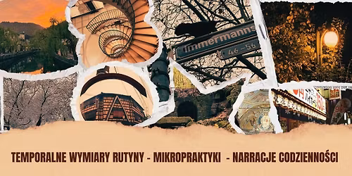 Konferencja Studencka \u201eTemporalne wymiary rutyny \u2013 mikropraktyki \u2013 narracje codzienno\u015bci\u201d