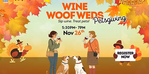 Wine Woof Weds- Petsgiving