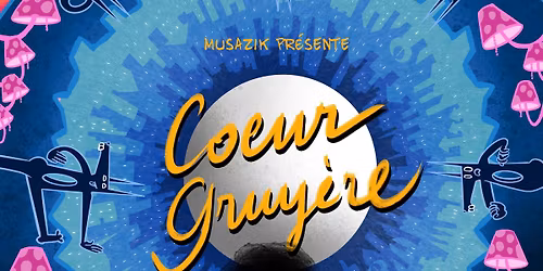 \u00ab Coeur Gruy\u00e8re \u00bb \u2013 Mus\u2019azik