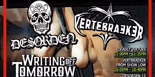 DEADLY VIRTUES | VERTEBRAEKER | DESORDEN 13 | WRITING OFF TOMORROW   |  BURNER PHONE