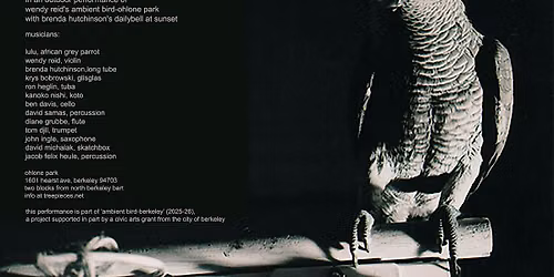 Wendy Reid's Ambient Bird-Ohlone Park 2026 with sfSOUND & the Bird Ensemble