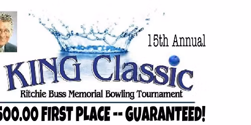 16th Annual King Classic Tournament \u2014 $1500.00 GUARANTEED!