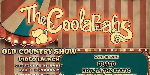 Coolabahs Video Launch - w\/ Quaid, Hope In The Static, SEWB