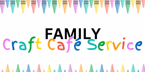 Family Craft Caf\u00e9 Service
