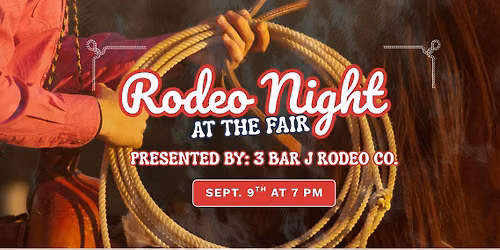 Rodeo Night at the Fair - 3 Bar J Rodeo Co.