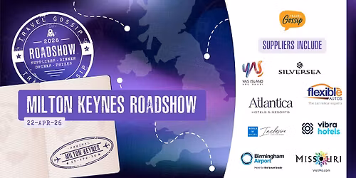 Travel Gossip Roadshow - Milton Keynes - Wednesday 22nd April