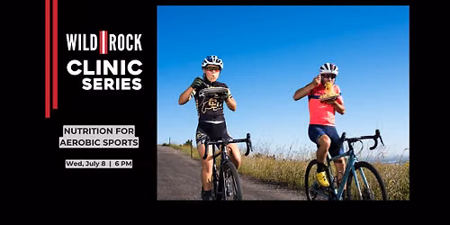 Nutrition for Aerobic Sports | Wild Rock Summer Clinic Series