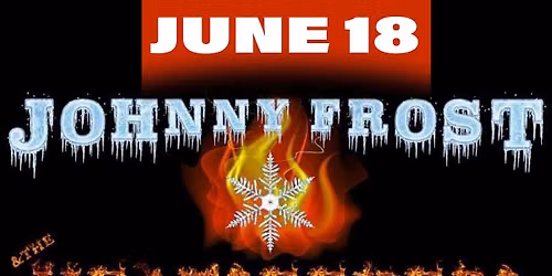 Bands & Burgers: Johnny Frost & The Heatseekers