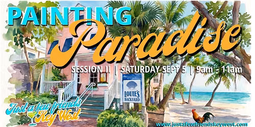 "Painting Paradise: A Guided Plein Air Experience Session Two: Louis Back Yard"