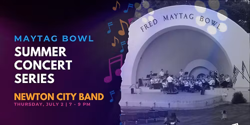 Maytag Bowl Summer Concert Series: Newton City Band