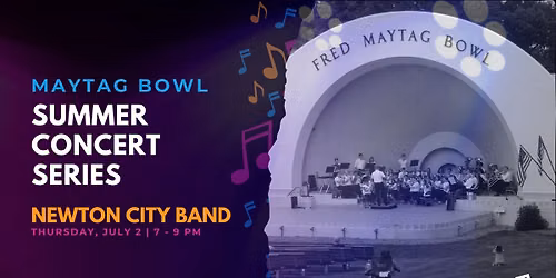 Maytag Bowl Summer Concert Series: Newton City Band