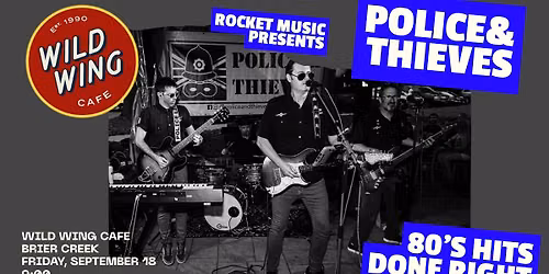 Police & Thieves LIVE at Wild Wing, Brier Creek, Friday, Sept 18, 