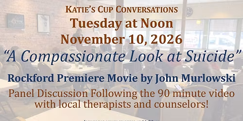 Katie's Cup Conversation: Video & Panel Discussion on Suicide