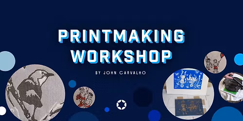 Printmaking Workshop By John Carvalho