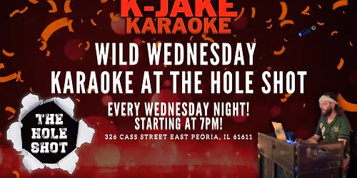 WILD WEDNESDAY KARAOKE at THE HOLE SHOT!