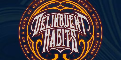 DELINQUENT HABITS (US) \u00b7 DH 30YEARS \u00b7 EL RITMO ALBUM RELEASE PARTY \u00b7 BUDAPEST