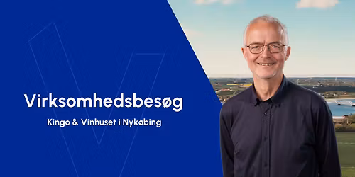 Bes\u00f8g hos Kingo og Vinhuset i Nyk\u00f8bing