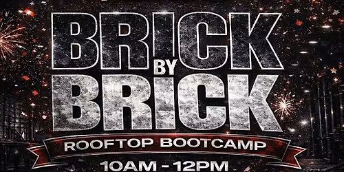 BRICK BY BRICK BOOT CAMP 1 YEAR ANNIVERSARY