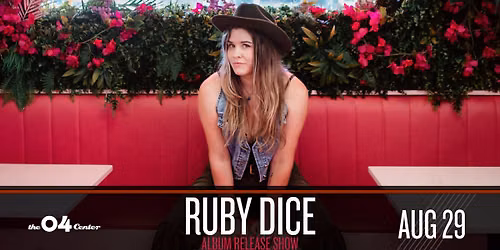 Ruby Dice Album Release Show at The 04 Center | Austin