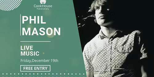 Live in our (Cook)House - Phil Mason